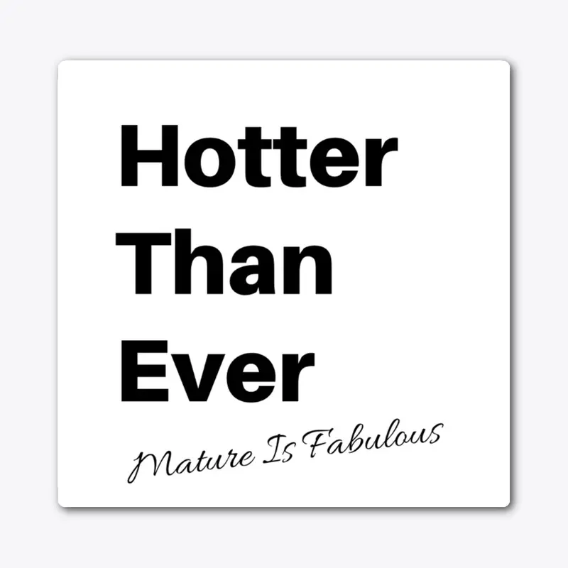 Hotter Than Ever